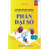 Chuyên đề bồi dưỡng học sinh khá, giỏi Toán THCS - PHẦN ĐẠI SỐ Chuyên đề bồi dưỡng học sinh khá, giỏi Toán THCS - PHẦN ĐẠI SỐ